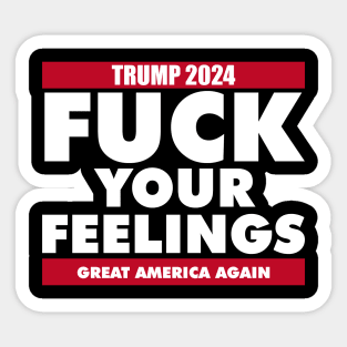 FUCK YOUR FEELINGS Sticker